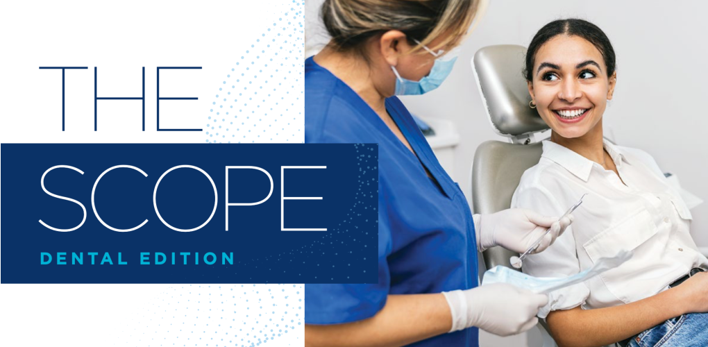 A woman with a dentist overlaid with the text "The Scope: Dental Edition."