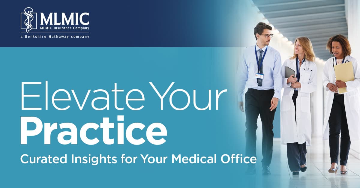 Three healthcare professionals walking and talking in a modern medical facility, with text overlay: 'Elevate Your Practice – Curated Insights for Your Medical Office,' and MLMIC Insurance Company logo in the corner.