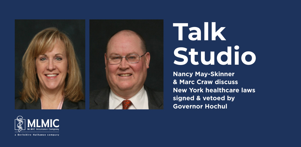Talk Studio: New York Healthcare Laws Signed and Vetoed by Governor Hochul | MLMIC Insider