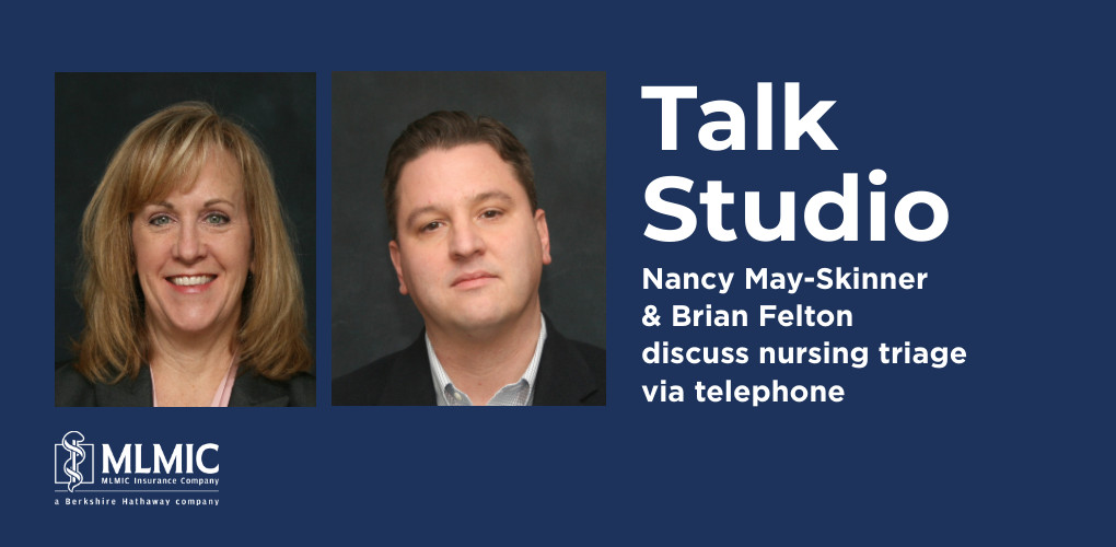 Talk Studio: Telephone Triage by Nurses | MLMIC Insider